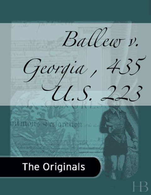 [1825 days] Ballew v. Georgia , 435 U.S. 223