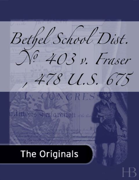 [1825 days] Bethel School Dist. No. 403 v. Fraser , 478 U.S. 675