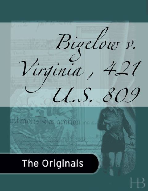 [1825 days] Bigelow v. Virginia , 421 U.S. 809