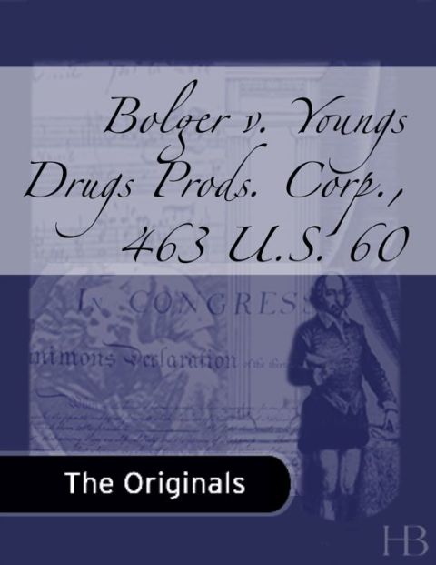 [1825 days] Bolger v. Youngs Drugs Prods. Corp., 463 U.S. 60