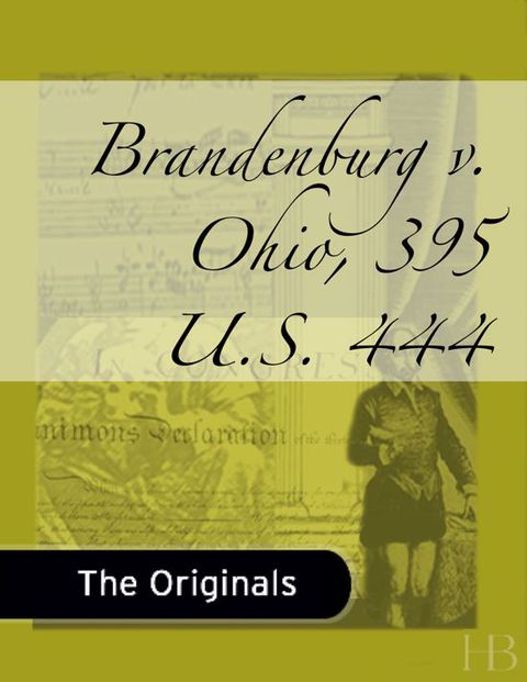 [1825 days] Brandenburg v. Ohio, 395 U.S. 444