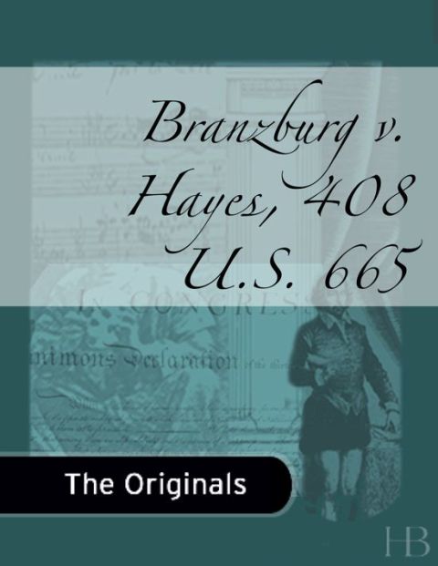 [1825 days] Branzburg v. Hayes, 408 U.S. 665