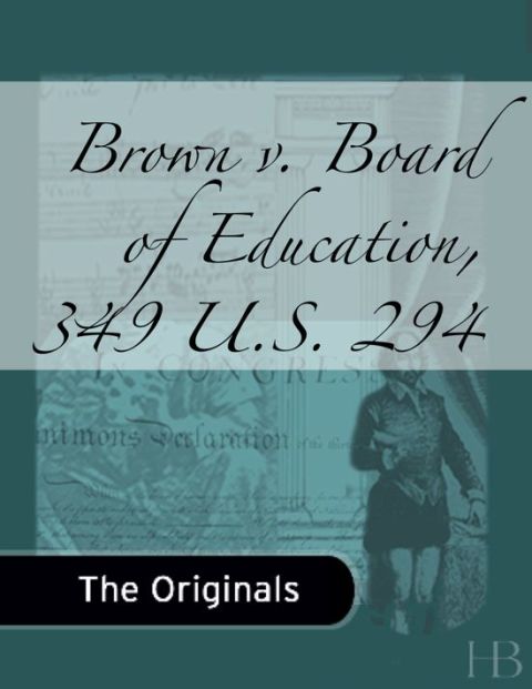 [1825 days] Brown v. Board of Education, 349 U.S. 294