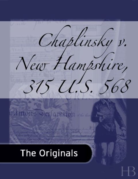 [1825 days] Chaplinsky v. New Hampshire, 315 U.S. 568
