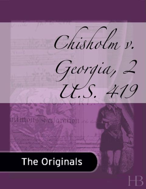 [1825 days] Chisholm v. Georgia, 2 U.S. 419