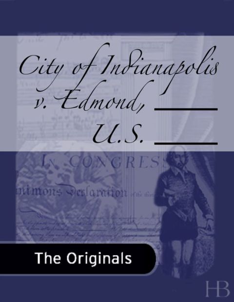 [1825 days] City of Indianapolis v. Edmond, ___ U.S. ___