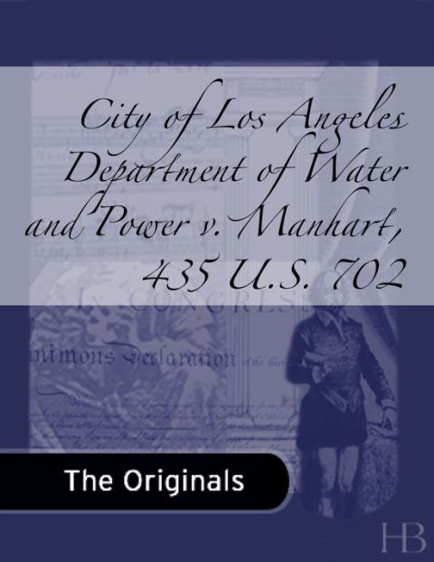 [1825 days] City of Los Angeles Department of Water and Power v. Manhart, 435 U.S. 702