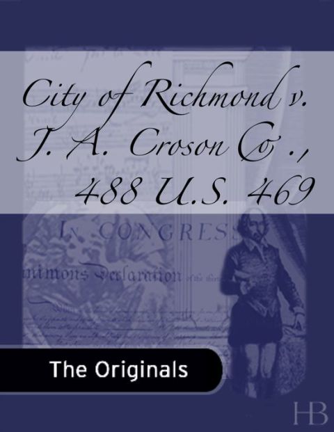 [1825 days] City of Richmond v. J. A. Croson Co., 488 U.S. 469