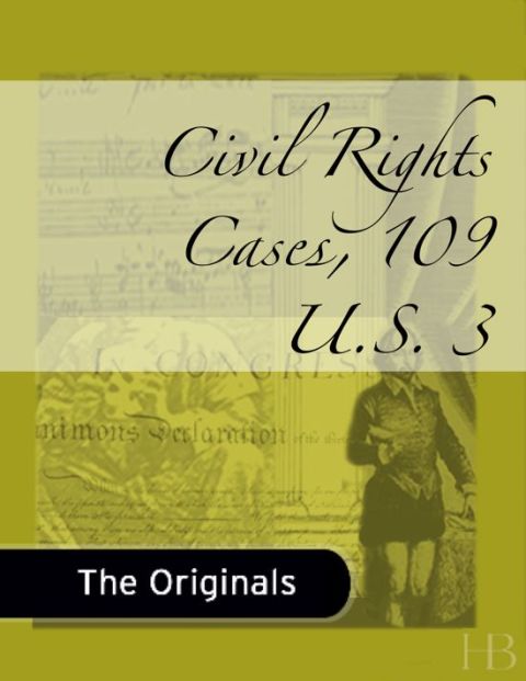 [1825 days] Civil Rights Cases, 109 U.S. 3