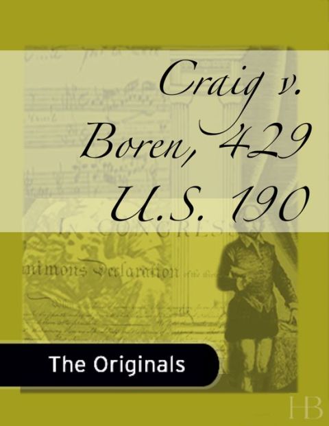 [1825 days] Craig v. Boren, 429 U.S. 190