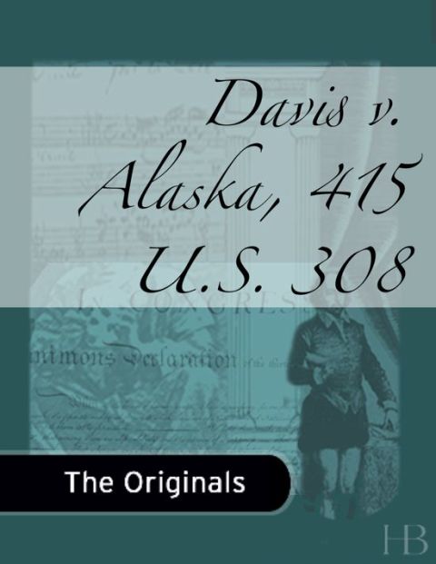 [1825 days] Davis v. Alaska, 415 U.S. 308