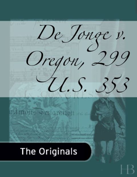 [1825 days] De Jonge v. Oregon, 299 U.S. 353