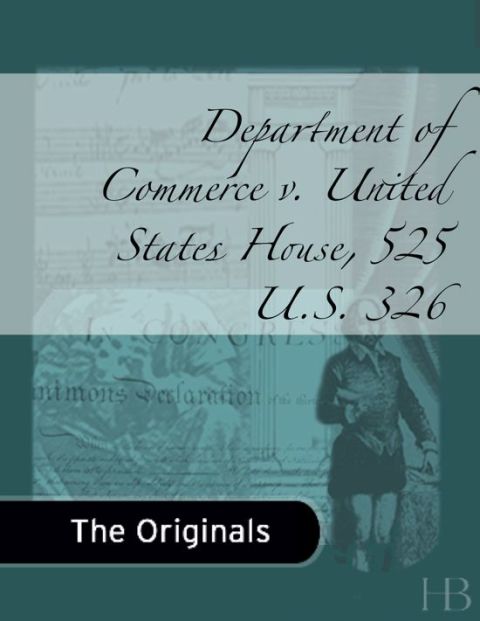 [1825 days] Department of Commerce v. United States House, 525 U.S. 326