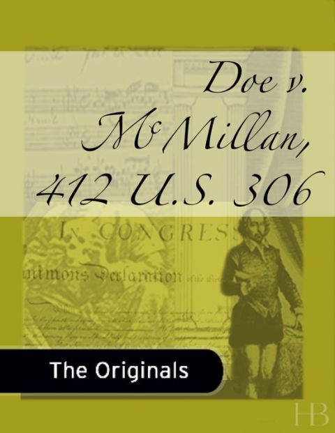 [1825 days] Doe v. McMillan, 412 U.S. 306
