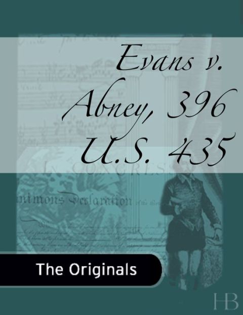 [1825 days] Evans v. Abney, 396 U.S. 435