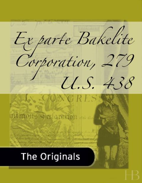 [1825 days] Ex parte Bakelite Corporation, 279 U.S. 438