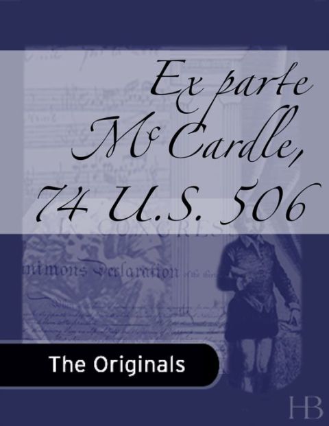 [1825 days] Ex parte McCardle, 74 U.S. 506