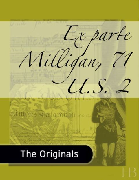 [1825 days] Ex parte Milligan, 71 U.S. 2