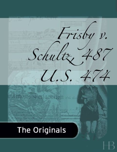 [1825 days] Frisby v. Schultz, 487 U.S. 474