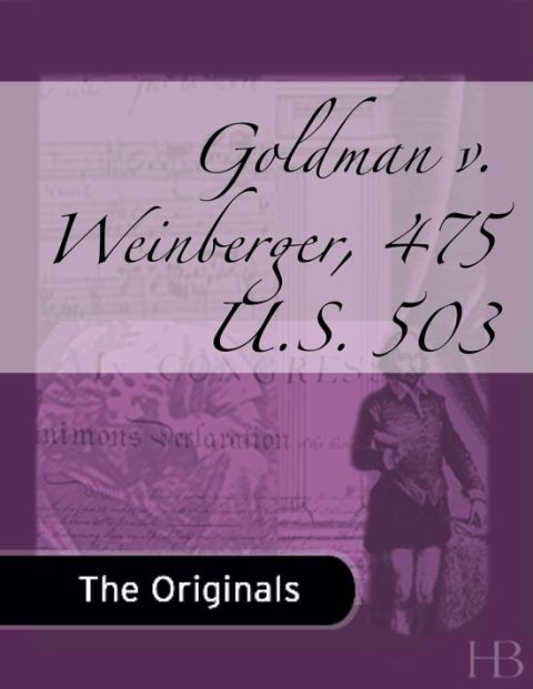 [1825 days] Goldman v. Weinberger, 475 U.S. 503
