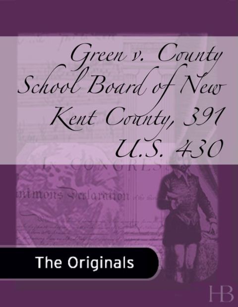 [1825 days] Green v. County School Board of New Kent County, 391 U.S. 430