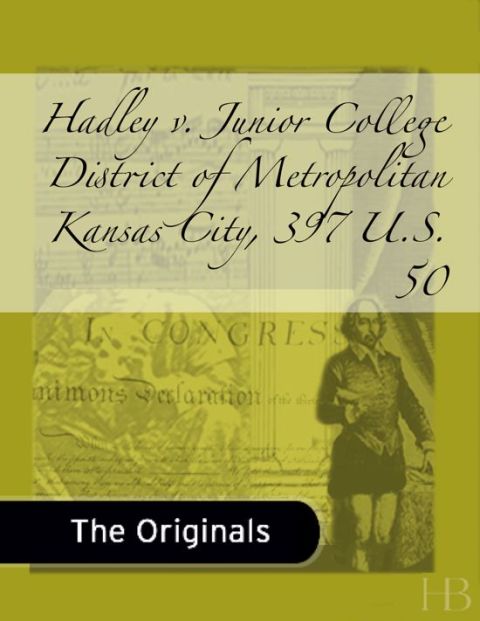 [1825 days] Hadley v. Junior College District of Metropolitan Kansas City, 397 U.S. 50