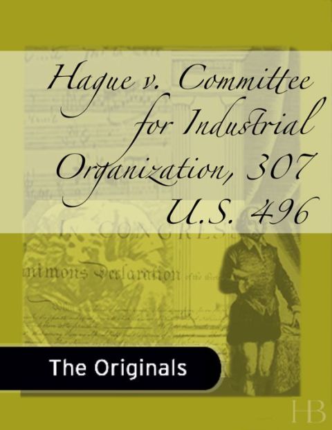 [1825 days] Hague v. Committee for Industrial Organization, 307 U.S. 496