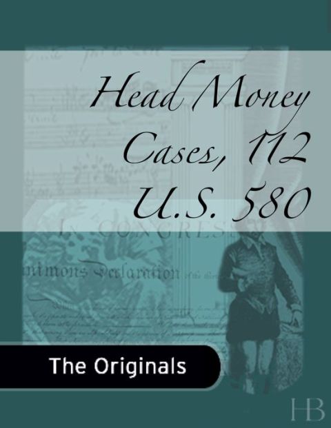 [1825 days] Head Money Cases, 112 U.S. 580