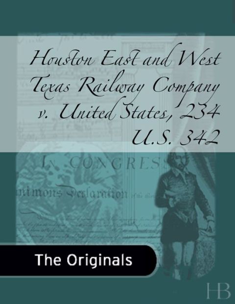 [1825 days] Houston East and West Texas Railway Company v. United States, 234 U.S. 342