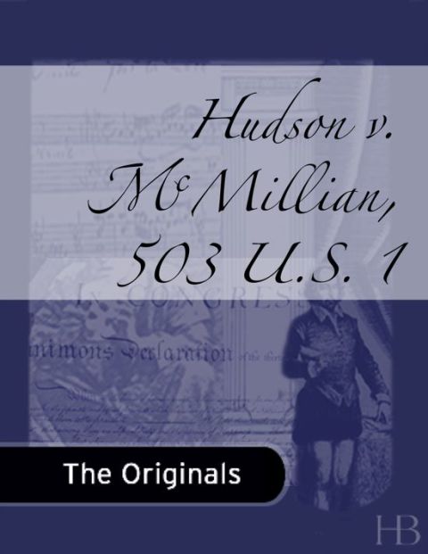 [1825 days] Hudson v. McMillian, 503 U.S. 1