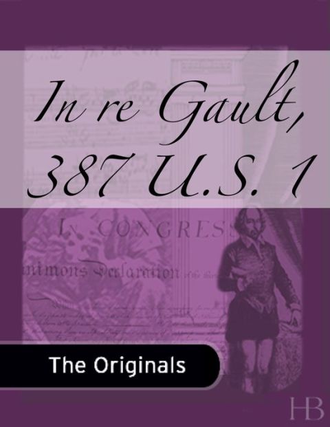 [1825 days] In re Gault, 387 U.S. 1
