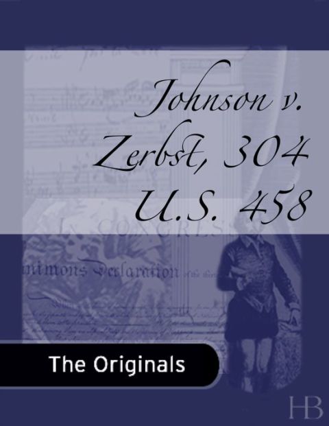 [1825 days] Johnson v. Zerbst, 304 U.S. 458