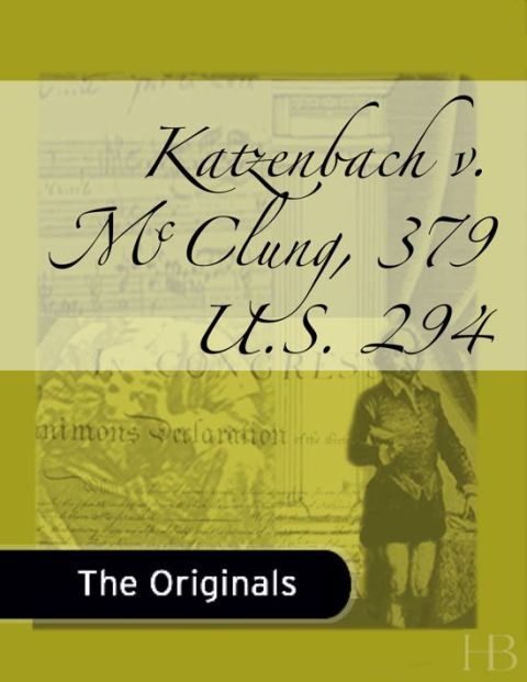 [1825 days] Katzenbach v. McClung, 379 U.S. 294