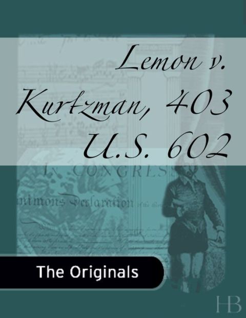 [1825 days] Lemon v. Kurtzman, 403 U.S. 602