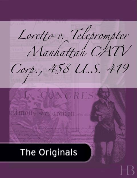 [1825 days] Loretto v. Teleprompter Manhattan CATV Corp., 458 U.S. 419