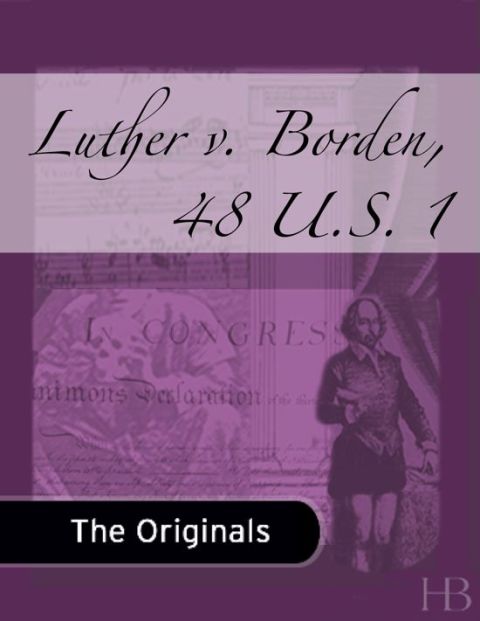 [1825 days] Luther v. Borden, 48 U.S. 1