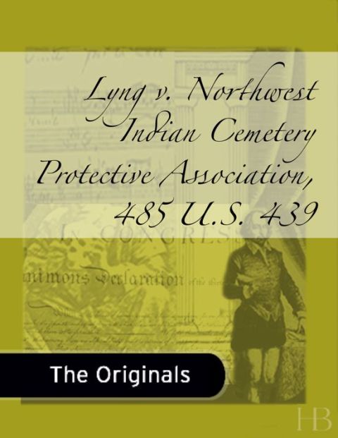 [1825 days] Lyng v. Northwest Indian Cemetery Protective Association, 485 U.S. 439