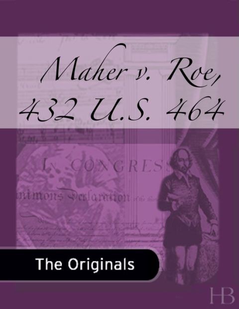 [1825 days] Maher v. Roe, 432 U.S. 464