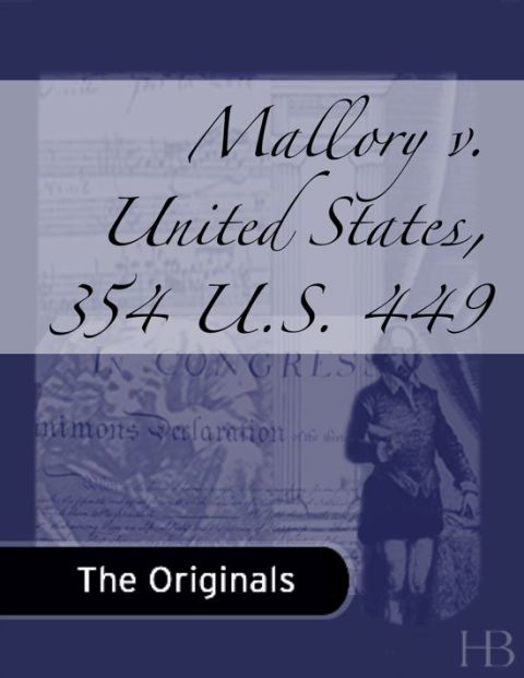 [1825 days] Mallory v. United States, 354 U.S. 449