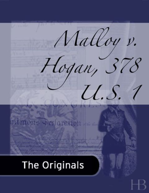 [1825 days] Malloy v. Hogan, 378 U.S. 1