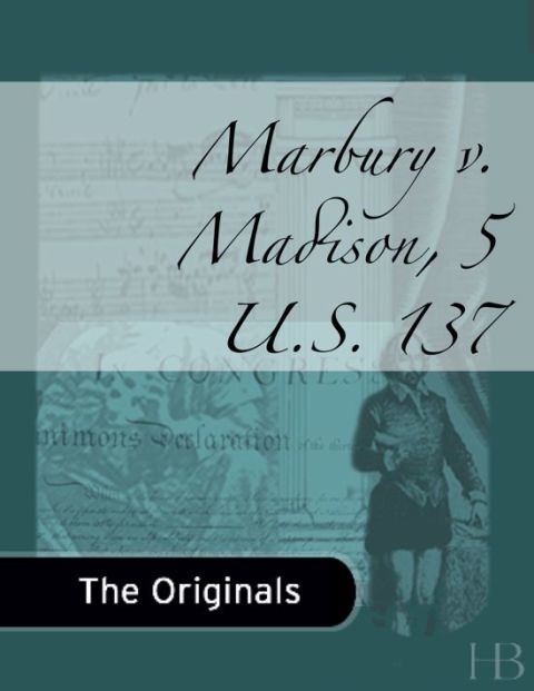 [1825 days] Marbury v. Madison, 5 U.S. 137