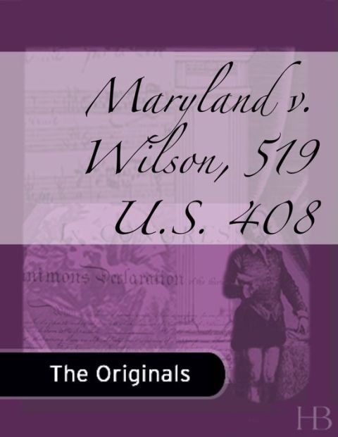 [1825 days] Maryland v. Wilson, 519 U.S. 408