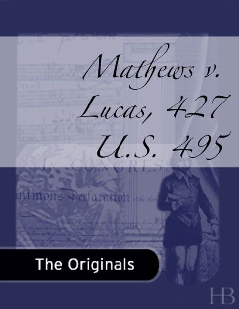 [1825 days] Mathews v. Lucas, 427 U.S. 495