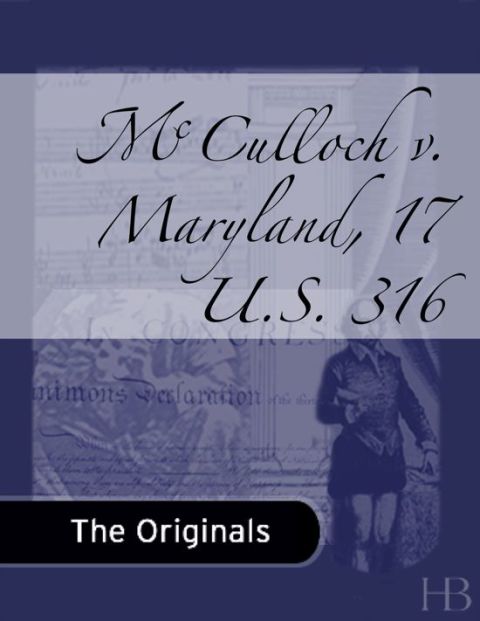 [1825 days] McCulloch v. Maryland, 17 U.S. 316