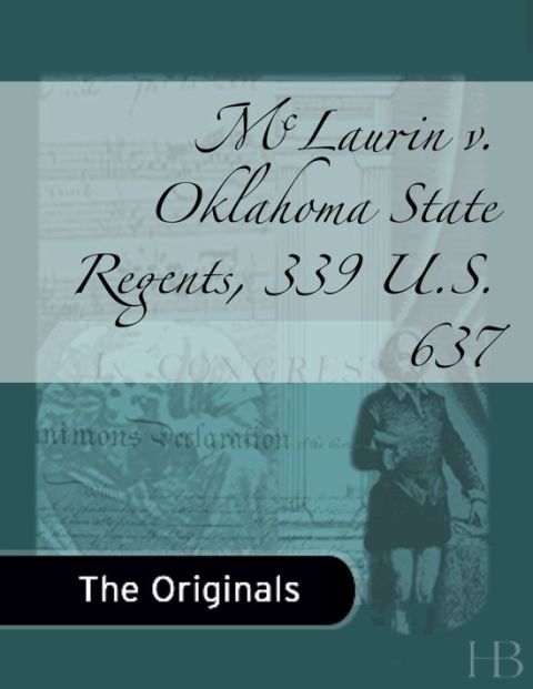 [1825 days] McLaurin v. Oklahoma State Regents, 339 U.S. 637