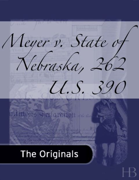 [1825 days] Meyer v. State of Nebraska, 262 U.S. 390