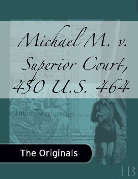 [1825 days] Michael M. v. Superior Court, 450 U.S. 464