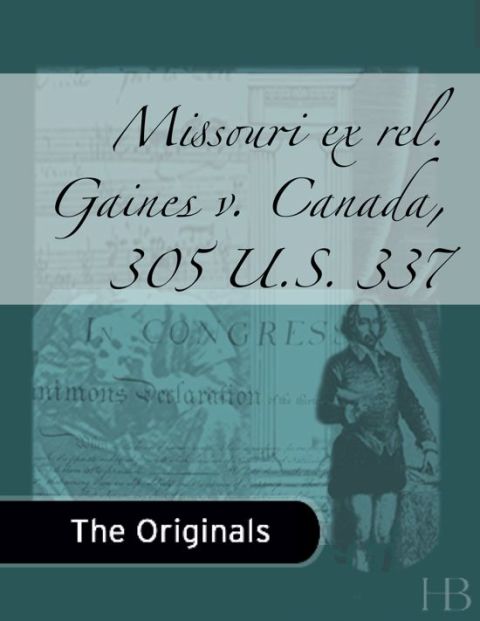 [1825 days] Missouri ex rel. Gaines v. Canada, 305 U.S. 337