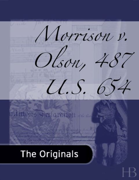 [1825 days] Morrison v. Olson, 487 U.S. 654