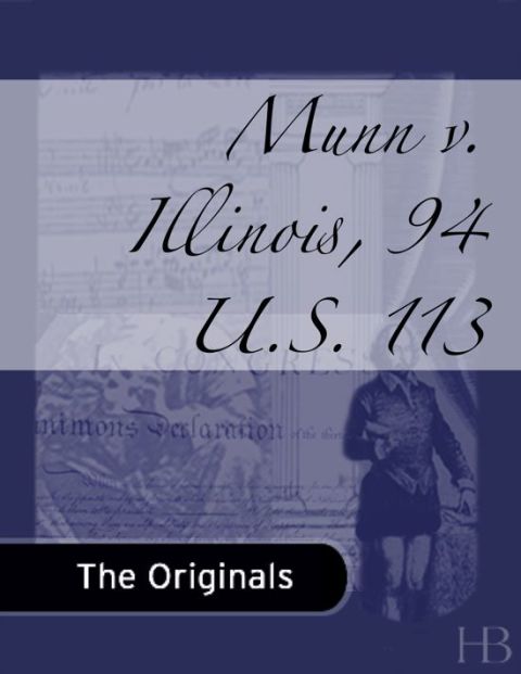 [1825 days] Munn v. Illinois, 94 U.S. 113